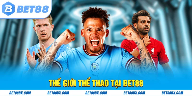 Thế gIới thể thao tại bet88