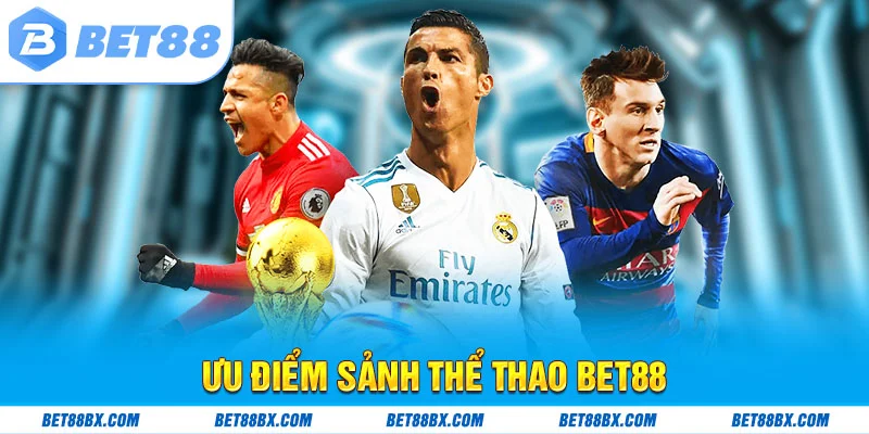 Ưu điểm sảnh thể thao bet88