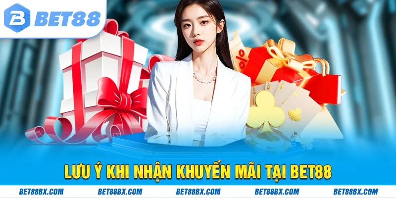 Lưu ý khi nhận khuyến mãi tại bet88