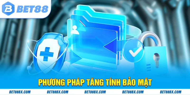 Phương pháp tăng bảo mật