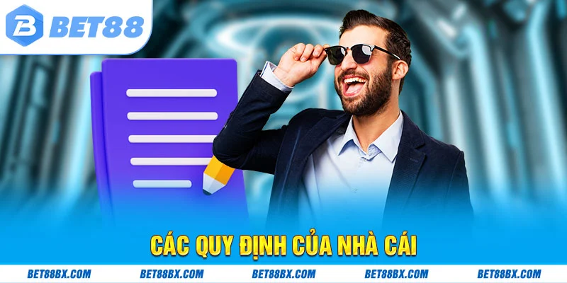 Các quy định của nhà cái