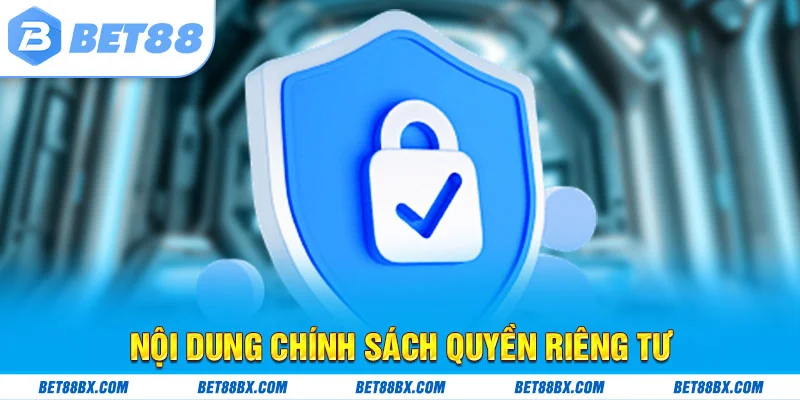Nội dung chính sách quyền riêng tư