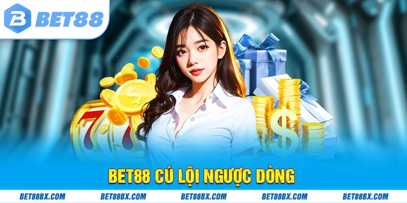 Bet88 Cú lội ngược dòng