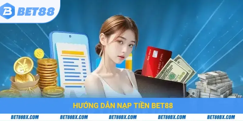 Hướng dẫn nạp tiền tại bet88