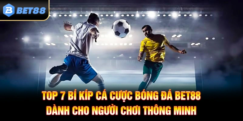 Bí Kíp Cá Cược Bóng Đá BET88